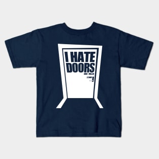 I Hate Doors Kids T-Shirt